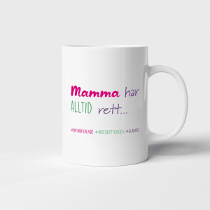 Mamma har alltid rett - verdens beste mamma-kopp. En hvit keramikk-kopp med teksten 